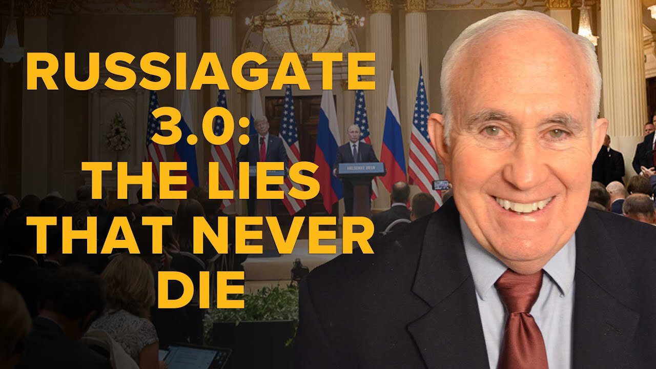 RussiaGate 3.0 - The Lies that Never Die