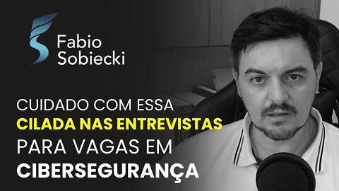 CUIDADO COM ESTA CILADA NAS ENTREVISTAS PARA VAGAS EM CIBERSEGURANÇA | CORTES