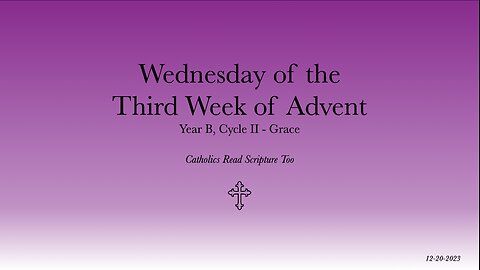 Wednesday of the Third Week of Advent - 12/20/2023