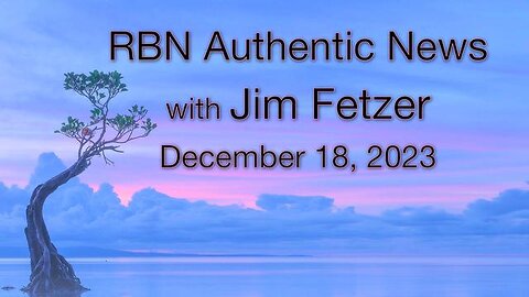 RBN Authentic News (18 December 2023)