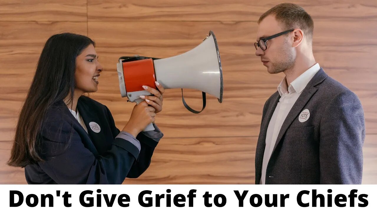 Don't Give Grief to Your Chiefs