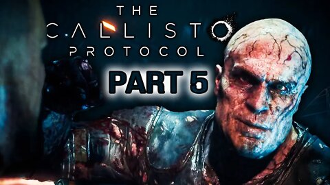 The Callisto Protocol (Gameplay) - Part 5 | Oh Hello There