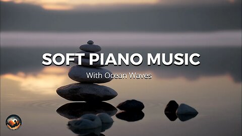 Soft Piano Music With Ocean Waves for Meditation, Sleep, Study, Stress Relief, Yoga Relaxing Music