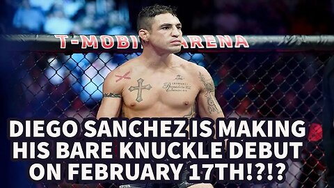 DIEGO SANCHEZ IS MAKING HIS BARE KNUCKLE DEBUT ON FEBRUARY 17TH!?!? BKFC KNUCKLEMANIA 3!