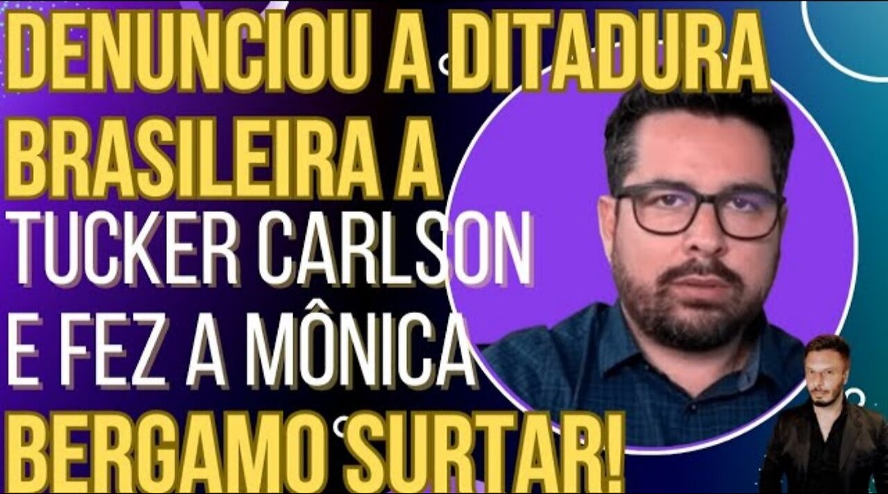 Paulo Figueiredo denuncia a ditadura brasileira a Tucker Carlson e faz Monica Bergamo surtar!