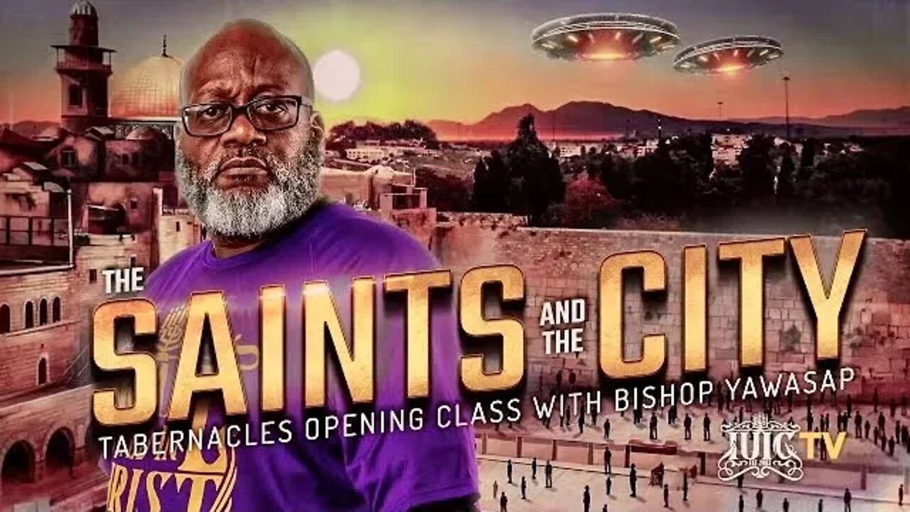 #IUIC | SAINTS & the CITY | TABERNACLES OPENING CLASS with BISHOP YAWASAP #feastoftabernacles