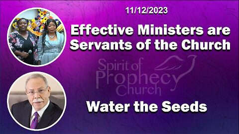 Effective Ministers are Servants of the Church / Water the Seeds 11/12/2023