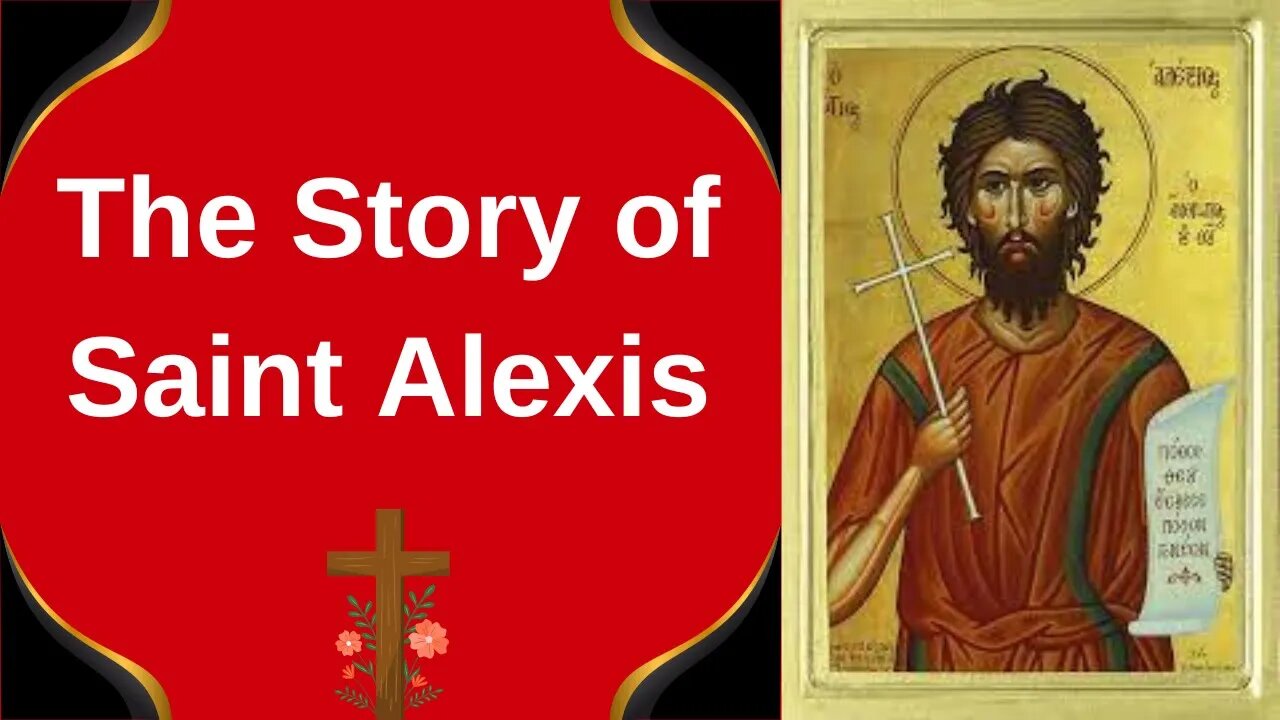 the story of Saint Alexis who was the son of a Roman senator