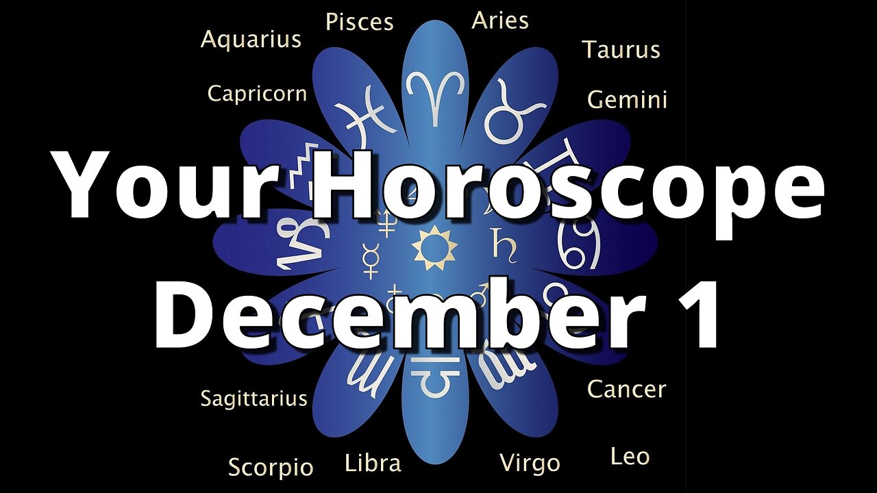 December 1 Complete Horoscope