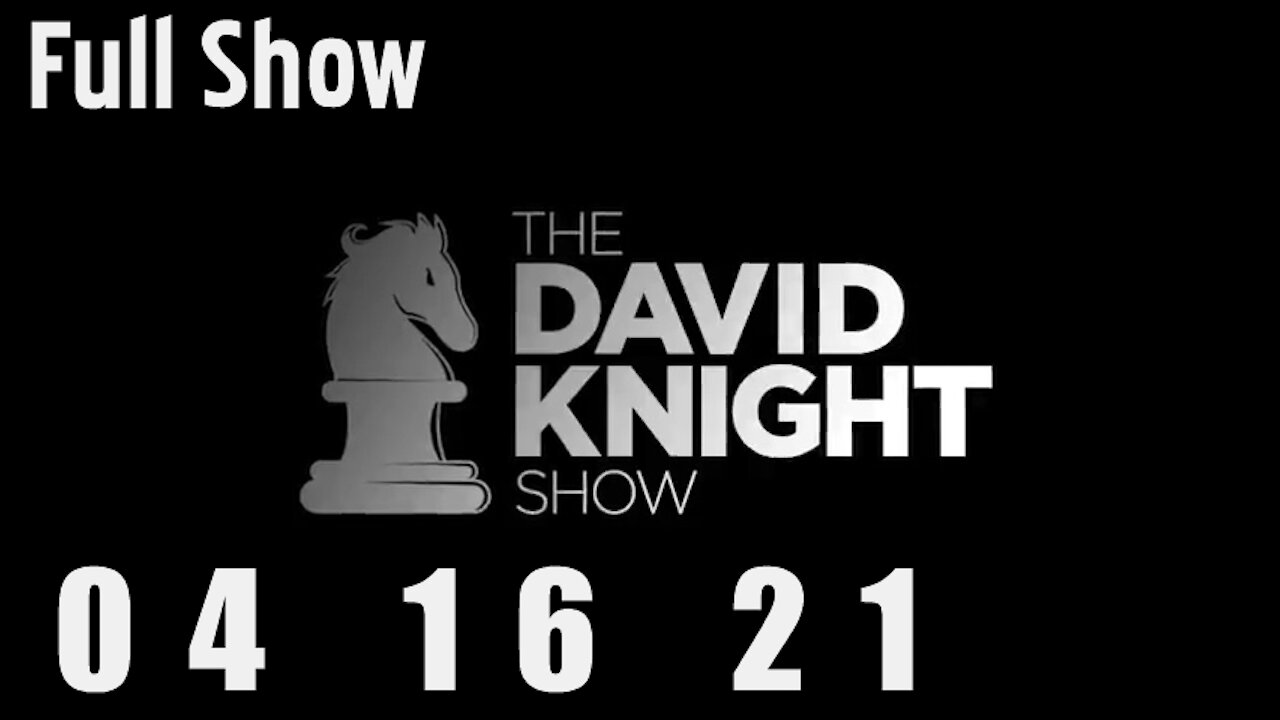 DAVID KNIGHT (Full Show) - 04_16_21 Friday