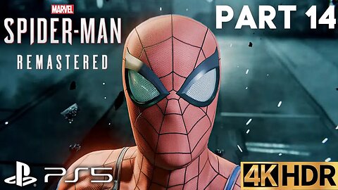 Marvel's Spider-Man Remastered Gameplay Walkthrough Part 14 | PS5 | 4K HDR (No Commentary Gaming)