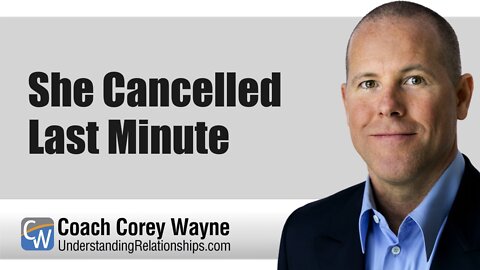 She Cancelled Last Minute