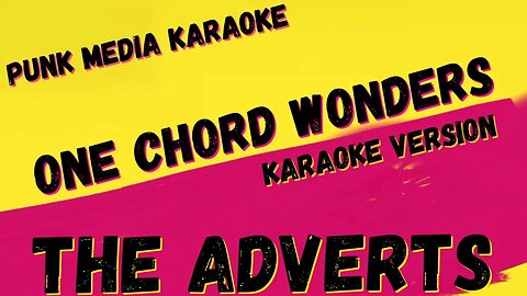 THE ADVERTS ✴ ONE CHORD WONDERS ✴ KARAOKE INSTRUMENTAL ✴ PMK