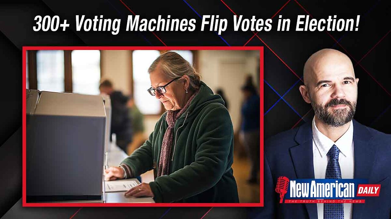 New American Daily | More Than 300 Machines Flipped Votes in Tuesday’s Elections