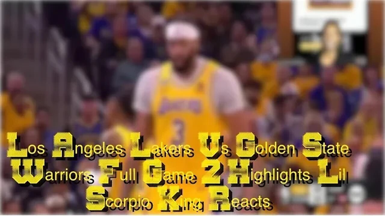 Los Angeles Lakers Vs Golden State Warriors Full Game 2 Highlights Lil Scorpio King Reacts