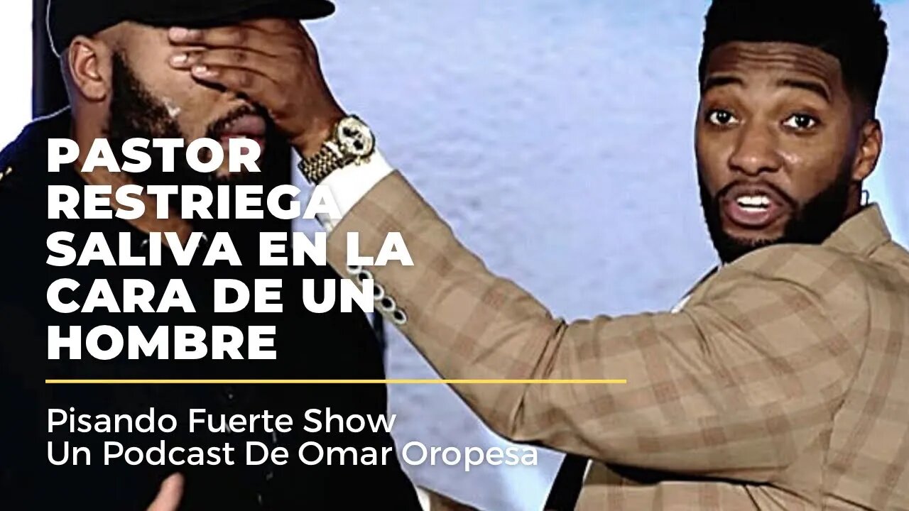 Omar Oropesa - Pastor De Oklahoma Restriega Saliva En La Cara De Un Hombre