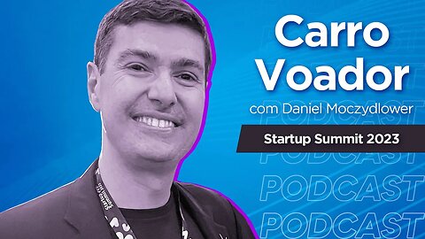 DANIEL MOCZYDLOWER | CEO da Embraer-X - Ep.343