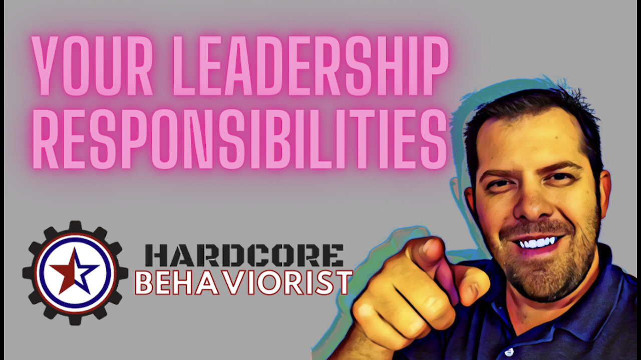 Hardcore Behaviorist | Your Leadership Responsibilities in Schools