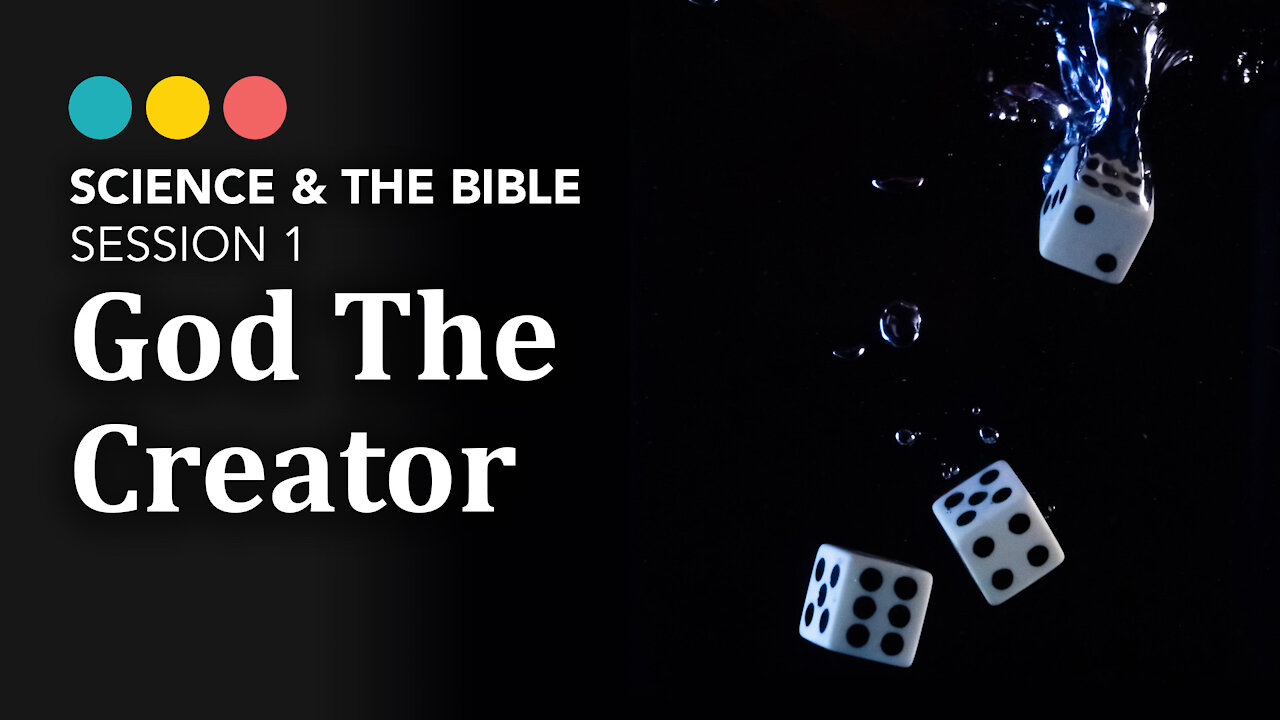 Science & The Bible | Session 1: God The Creator 2/11