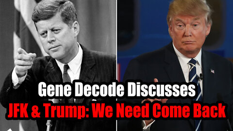 Gene Decode Discusses JFK & Trump: We Need Come Back 2022