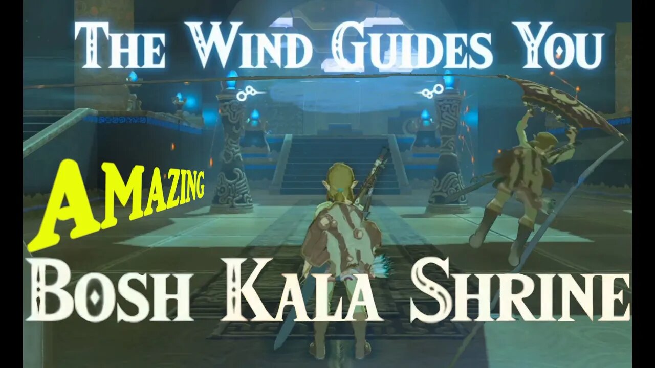 [BOTW] Bosh Kala Shrine Playthrough: The Wind Guides You