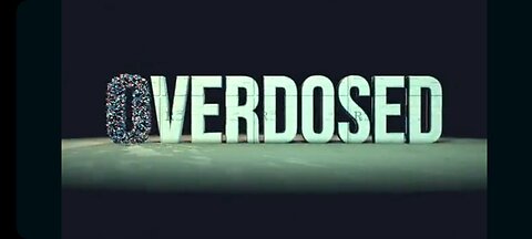 OVERDOSED - Documentary- BigPharma Wants You Dead