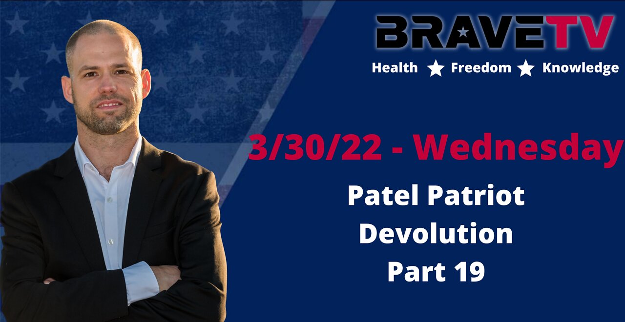 Devolution Part 19 with Patel Patriot