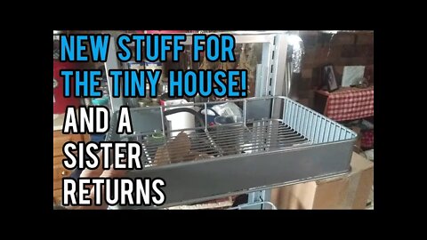 New Stuff for the Tiny House and a Sister Returns - Ann's Tiny Life