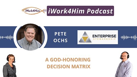 Ep 2066: A God-Honoring Decision Matrix