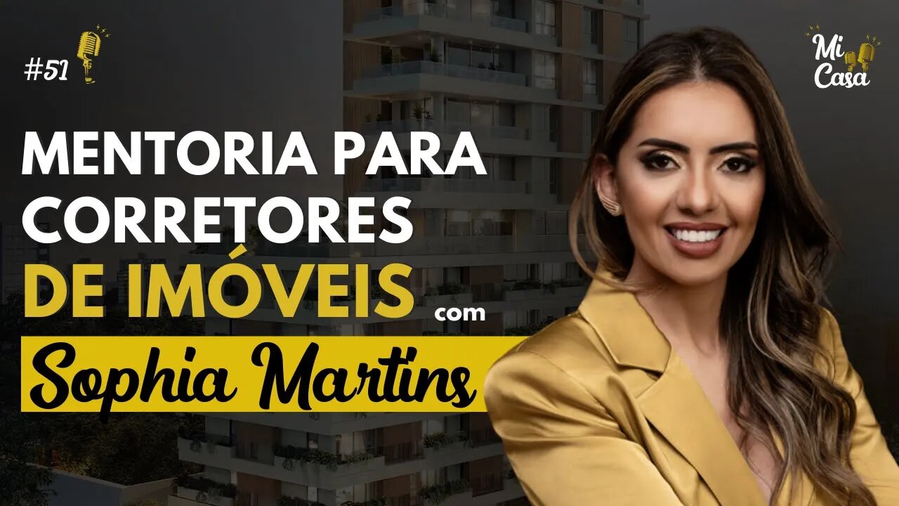 Mentoria para vendedores e corretores de Imóveis com a Sophia Martins da Mitre Vendas | Mi Casa 51