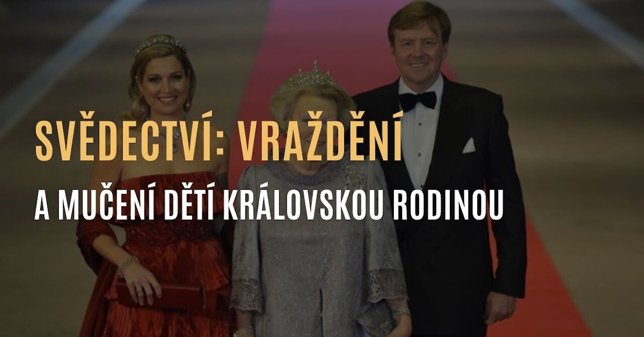 Svědectví ženy: Mučení a vraždění dětí královským dvorem v Nizozemsku