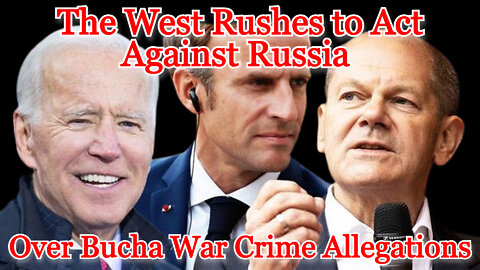 Conflicts of Interest #258: The West Rushes to Act Against Russia Over Bucha War Crime Allegations