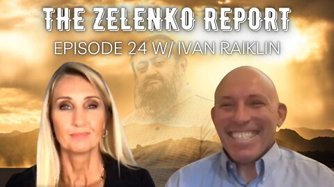 Are We Headed to World War III? - The Zelenko Report Episode 24 With Ivan Raiklin