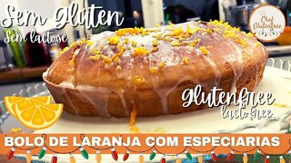 Bolo de Laranja com Especiarias - Sem Glúten e Sem Lactose