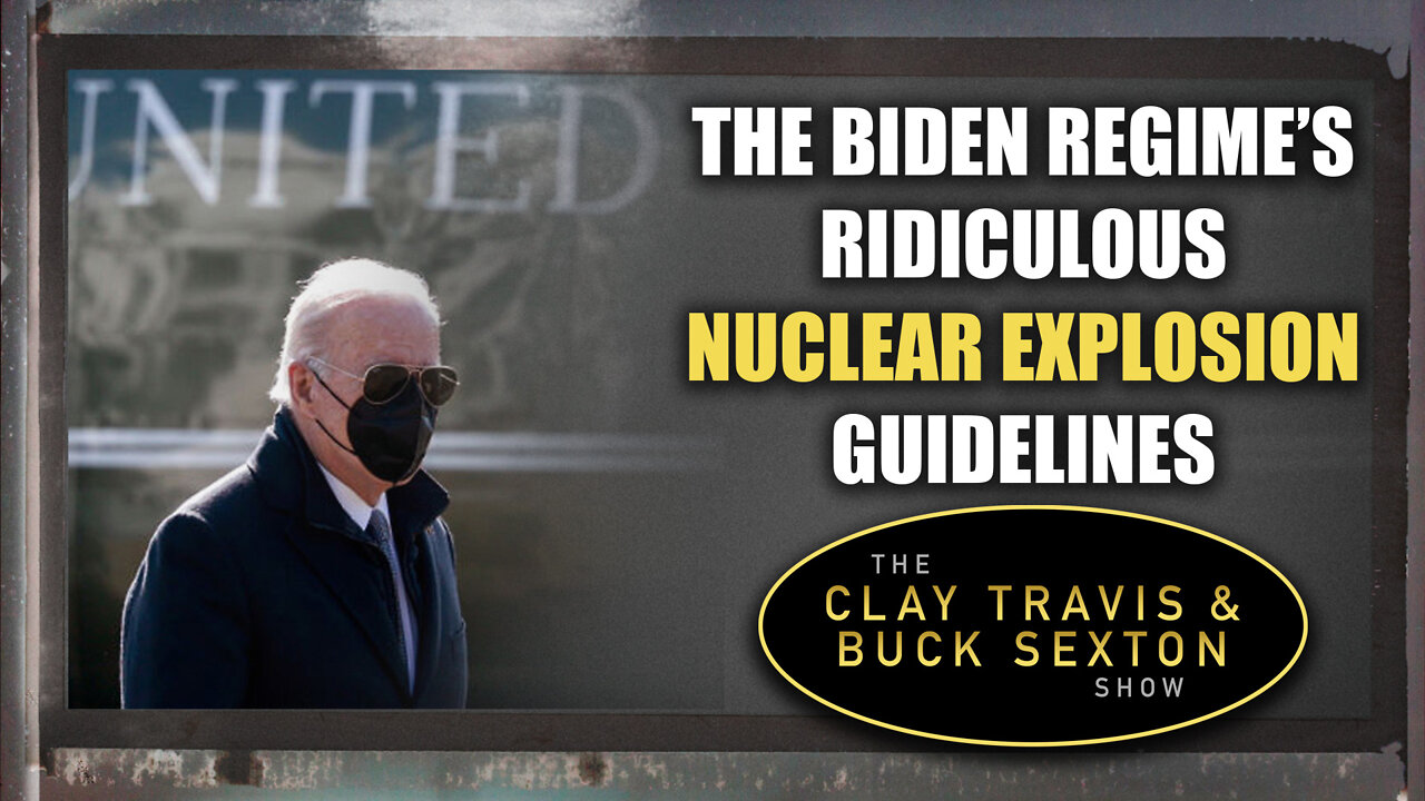 The Biden Regime’s Ridiculous Nuclear Explosion Guidelines