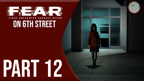 F.E.A.R. on 6th Street Part 12
