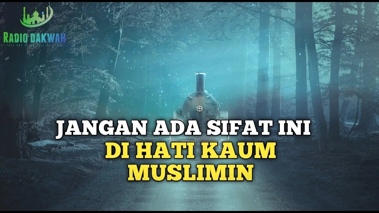 SIFAT YANG TIDAK BOLEH ADA DALAM HATI ORANG MUSLIM