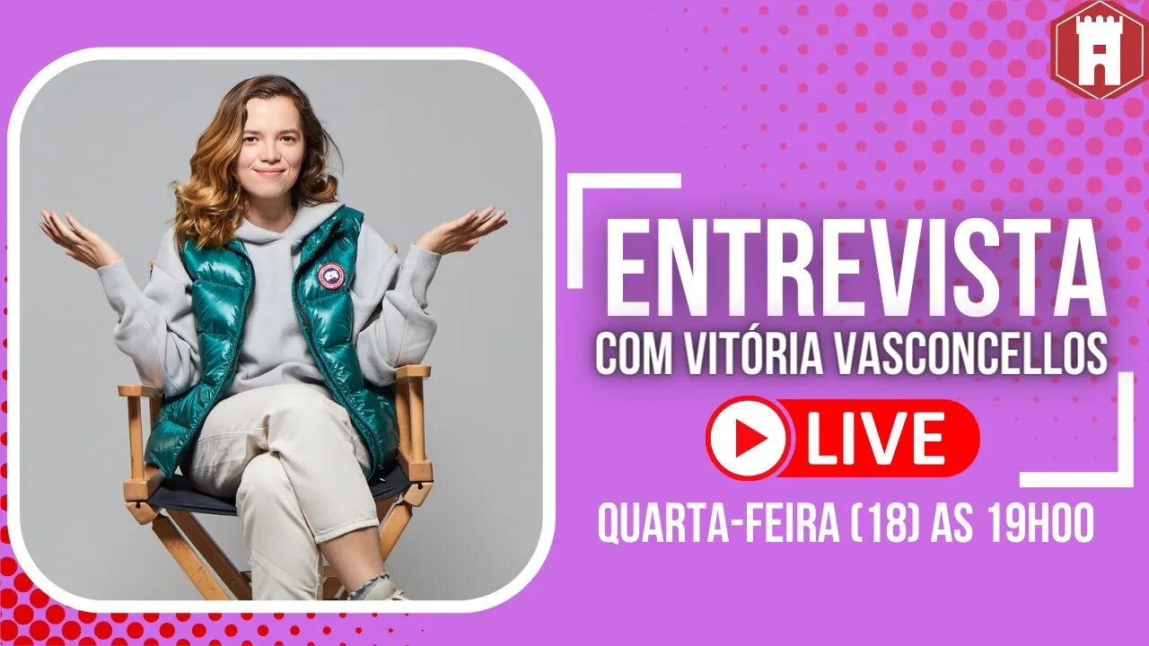 ENTREVISTA COM VITÓRIA VASCONCELLOS- AO VIVO