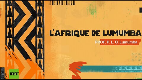 L'AFRIQUE DE LUMUMBA : 1. Les grands empires Africains 2. L'avenir de l'Afrique