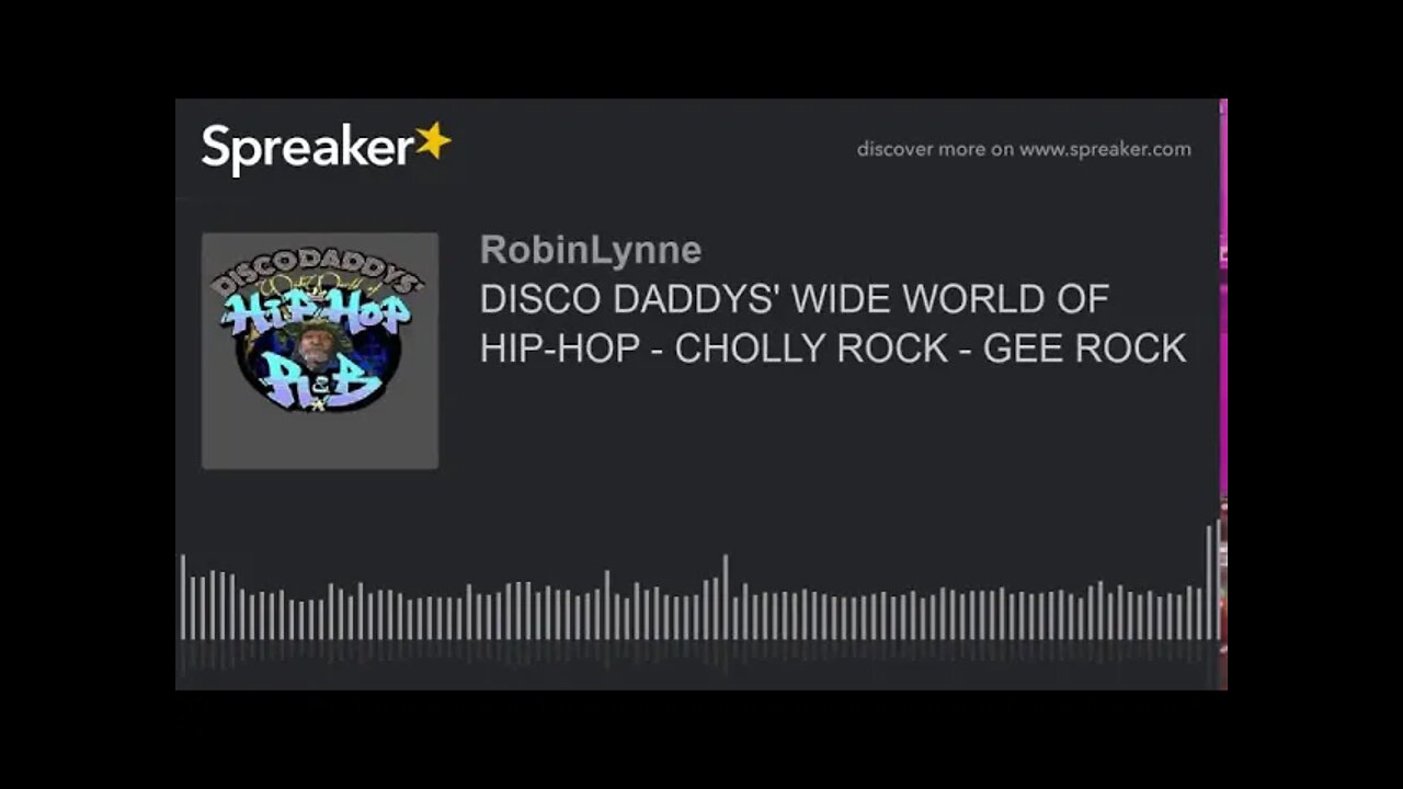 DISCO DADDYS' WIDE WORLD OF HIP-HOP AND R&B - CHOLLY ROCK - GEE ROCK