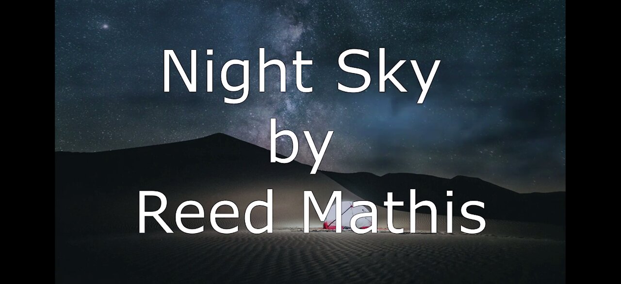 🎵🎶🎵 Night Sky by Reed Mathis 🎵🎶🎵