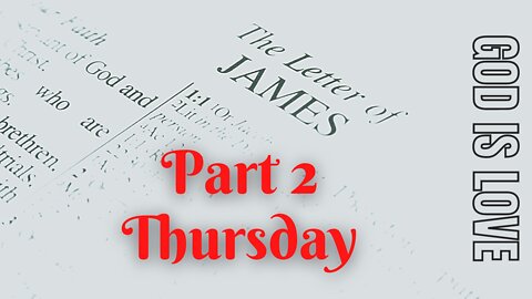 James Part 2 Thursday