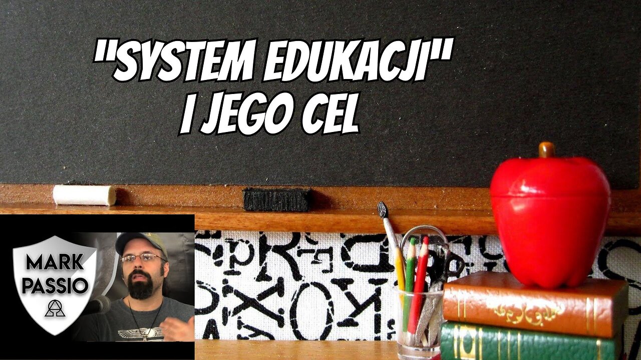 Mark Passio - Cel t.zw. systemu edukacji