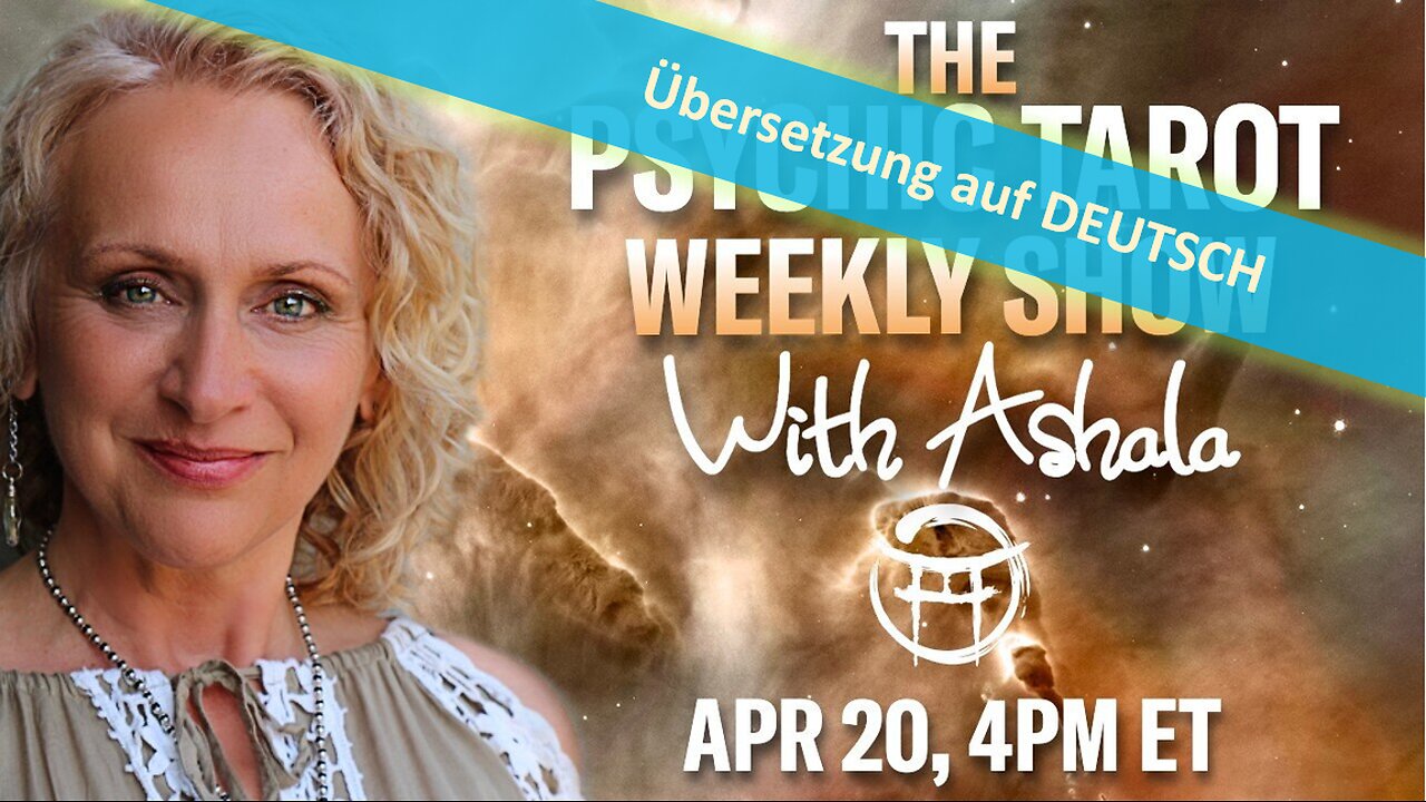 🔎 PSYCHIC TAROT mit Ashala vom 20.04.2024 📽🔮✨