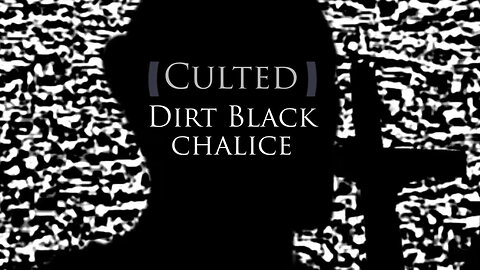 CULTED - Dirt Black Chalice (Official Music Video)