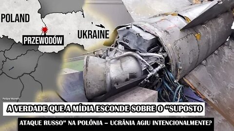 A Verdade Que Mídia Esconde Sobre “Suposto Ataque Russo” Na Polônia - Ucrânia Agiu Intencionalmente?