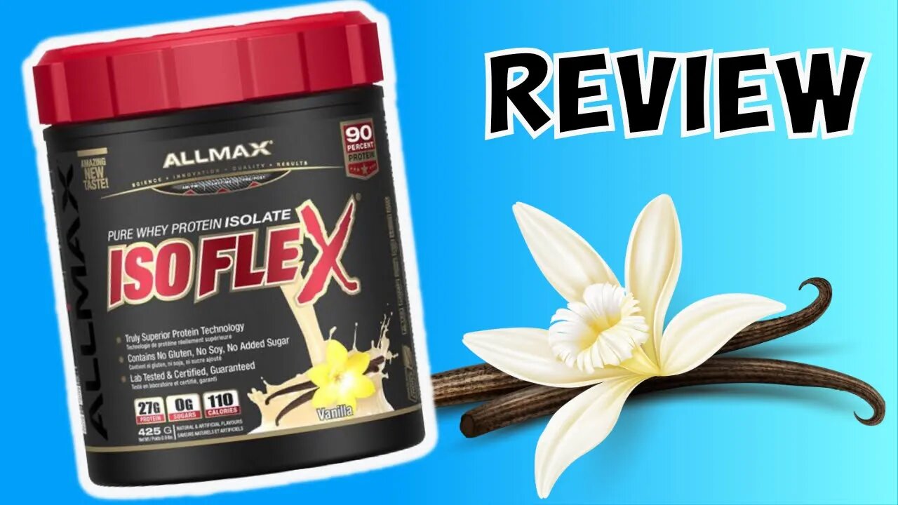 Allmax Nutrition ISOFLEX Whey Protein Vanilla review