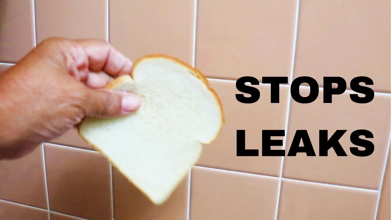 Bread will STOP a leak