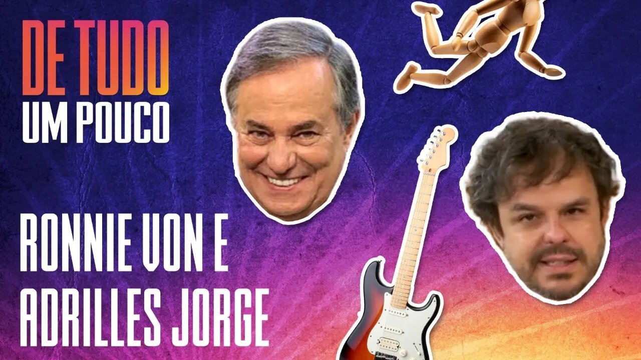 RONNIE VON E ADRILLES JORGE - DE TUDO UM POUCO - 17/12/20