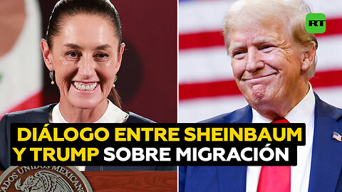 Sheinbaum dialoga con Trump sobre migración